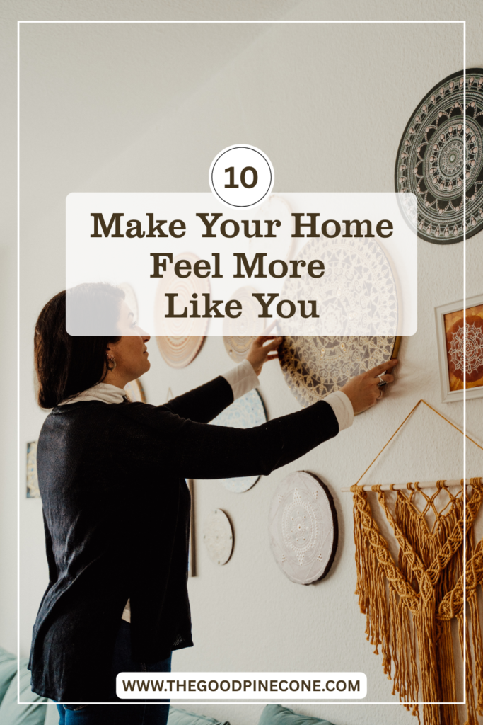 Make Your Home Feel More Like You