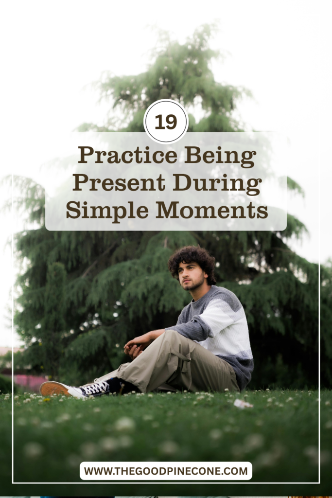 Be Present for the Little Things